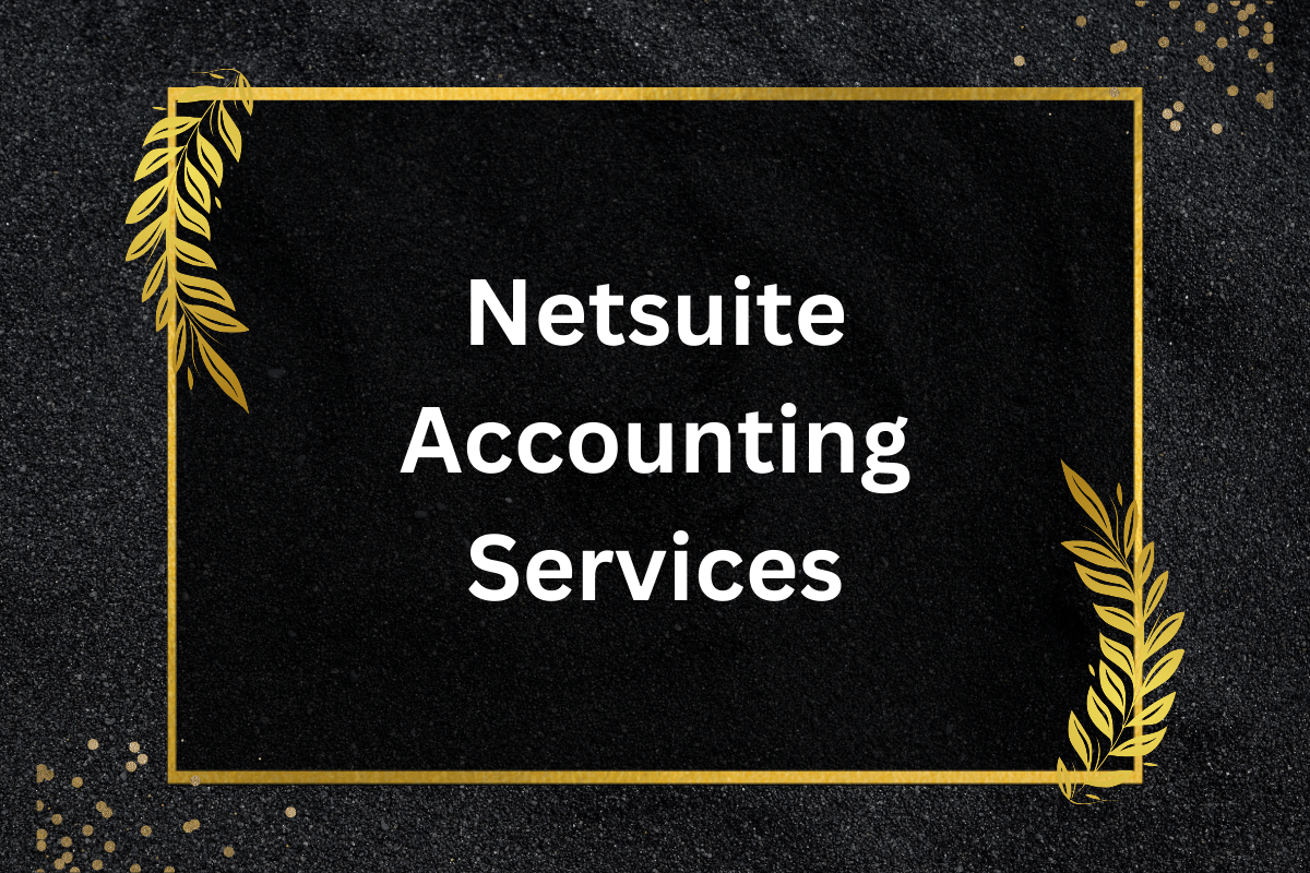 NetSuite Accounting Services for Business Financial Optimization
